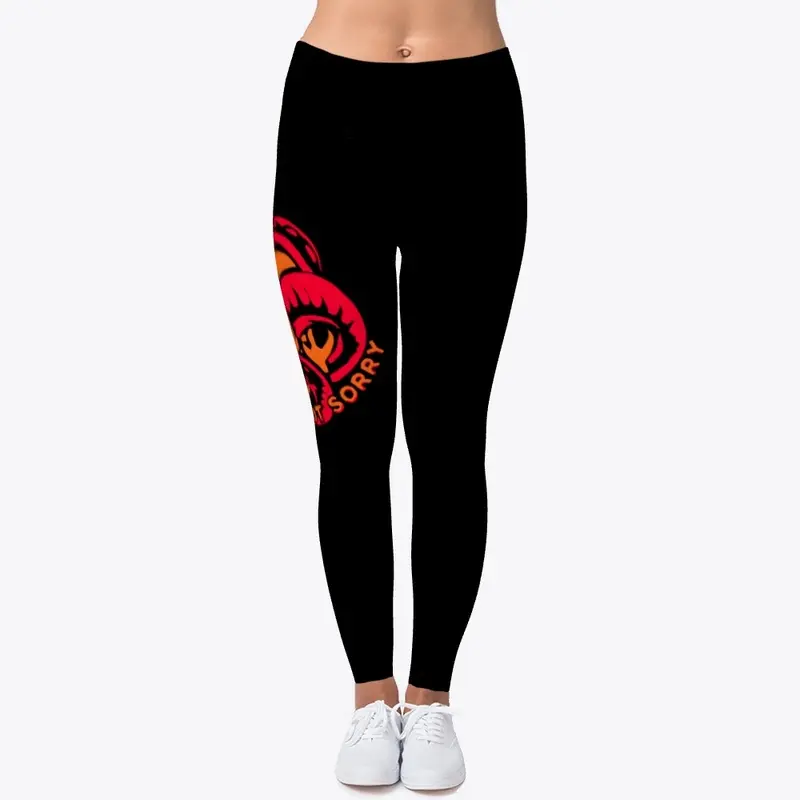 I'M NOT SORRY - Leggings